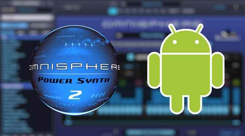 Omnisphere APK Android VST Crack v5.12.2 2022 Free Download